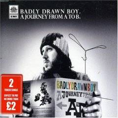 Badly Drawn Boy : A Journey From A To B